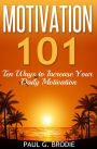 Motivation 101 (Paul G. Brodie Seminar Series Book 1)