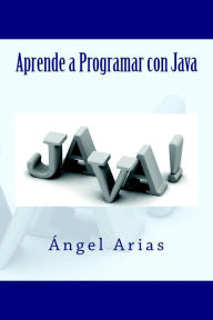 Title: Aprende a Programar con Java, Author: Ángel Arias