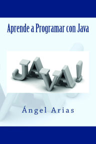 Title: Aprende a Programar con Java, Author: Ángel Arias
