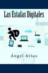 Title: Las Estafas Digitales, Author: Ángel Arias