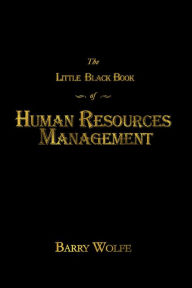 Title: The Little Black Book of Human Resources Management, Author: Barry Wolfe