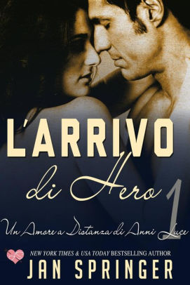 L Arrivo Di Hero Un Amore A Distanza Di Anni Luce By Jan Springer Nook Book Ebook Barnes Noble