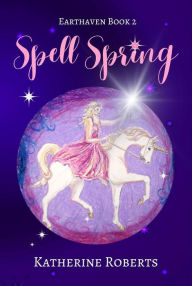 Title: Spell Spring (Earthaven, #2), Author: Katherine Roberts