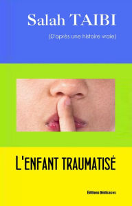 Title: L'enfant traumatisé, Author: Salah Taibi