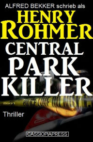 Title: Central Park Killer: Thriller, Author: Alfred Bekker