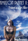 Amazon Planet 2: Trained as a Sex Slave