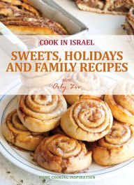 Title: Sweets, Holidays and Family Recipes, Author: Orly Ziv
