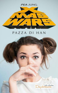 Title: Xmas Wars: Pazza di Han, Author: Pea Jung