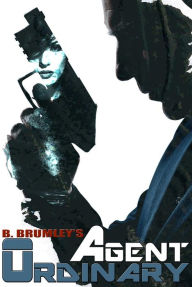Title: Agent Ordinary, Author: B. Brumley