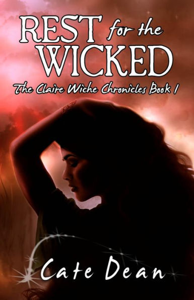 Rest For The Wicked (The Claire Wiche Chronicles, #1)