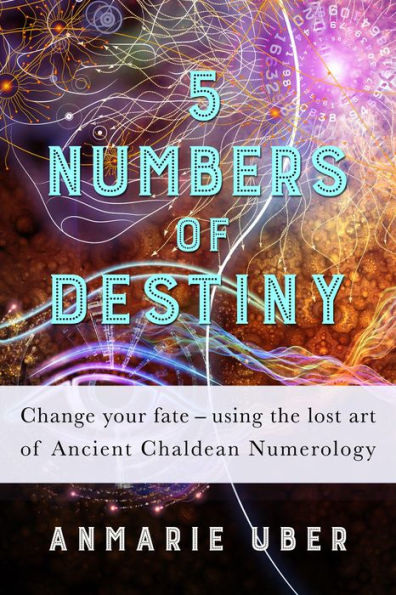 5 Numbers of Destiny (Numerology Series, #1)