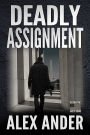 Deadly Assignment (Patriotic Action & Adventure - Aaron Hardy, #3)