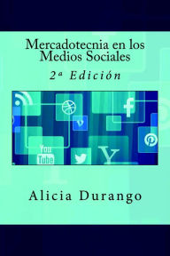 Title: Mercadotecnia en los Medios Sociales, Author: Alicia Durango
