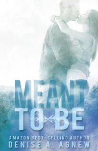 Title: Meant To Be, Author: Denise A. Agnew