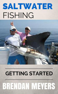 Title: Saltwater Fishing - Getting Started, Author: Brendan Meyers