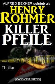 Title: Killerpfeile: Thriller, Author: Alfred Bekker