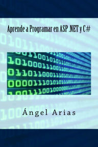 Title: Aprende a Programar en ASP .NET y C#, Author: Ángel Arias