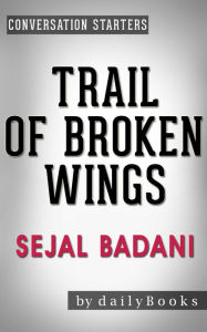 Title: Trail of Broken Wings: A Novel by Sejal Badani Conversation Starters (Daily Books), Author: Daily Books