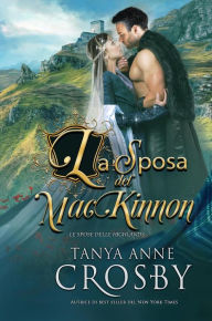 Title: La sposa del MacKinnon (Le spose delle Highlands, #1), Author: Tanya Anne Crosby