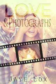 Title: Love & Photographs, Author: Jaye Cox