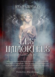 Title: Les Immortels, Author: Eva Fairwald