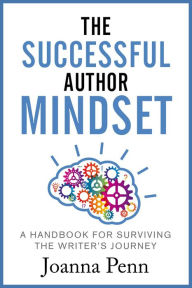 Title: The Successful Author Mindset: A Handbook for Surviving the Writer's Journey, Author: Joanna Penn