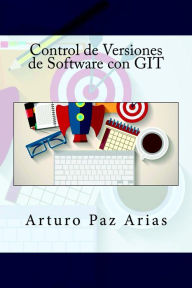 Title: Control de Versiones de Software con GIT, Author: Arturo Paz Arias