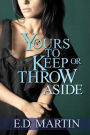 Yours to Keep or Throw Aside