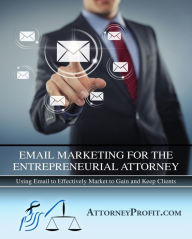 Title: Email Marketing for the Entrepreneurial Attorney, Author: Dave Clough