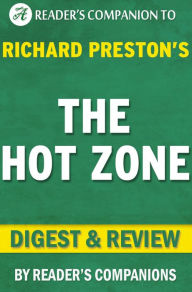Title: The Hot Zone by Richard Preston Digest & Review, Author: Reader's Companions