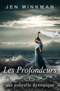 Title: Les Profondeurs (L'Île Trilogie, #3), Author: Jen Minkman