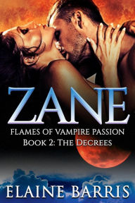 Title: Zane: The Decrees (The Flames of Vampire Passion, #2), Author: Elaine Barris