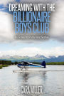 Dreaming with the Billionaire Boys Club (Billionaire Romance Series, #13)