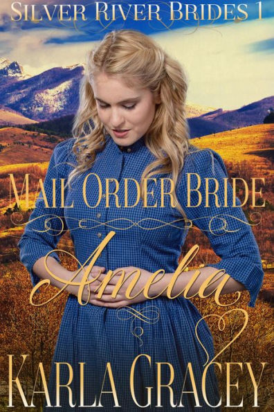 Mail Order Bride Amelia (Silver River Brides, #1)