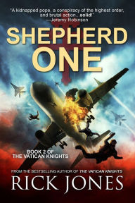 Title: Shepherd One (The Vatican Knights, #2), Author: Rick Jones