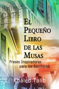 Title: El Pequeño Libro de las Musas, Author: Khaled Talib