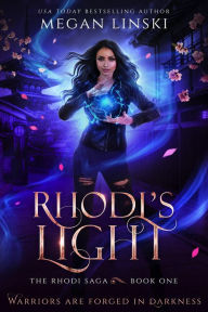 Title: Rhodi's Light (The Rhodi Saga, #1), Author: Megan Linski