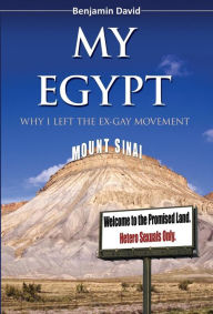 Title: My Egypt: Why I Left the Ex-Gay Movement, Author: Benjamin David