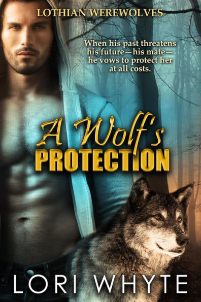 A Wolf's Protection (Lothian Werewolves, #1)