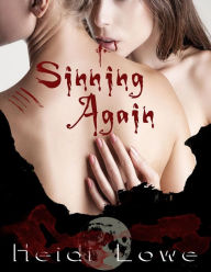 Title: Sinning Again (Beautiful Sin Saga, #2), Author: Heidi Lowe