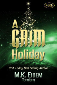 Title: A Grim Holiday (Tornians, #2), Author: M.K. Eidem