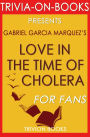 Love in the Time of Cholera by Gabriel Garcia Marquez (Trivia-on-Book)