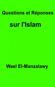 Title: Questions et Réponses sur l'Islam, Author: Wael El-Manzalawy