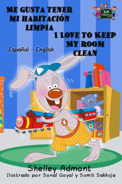 Me gusta tener mi habitación limpia I Love to Keep My Room Clean (Spanish English Bilingual Collection)