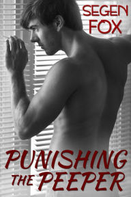 Title: Punishing The Peeper, Author: Segen Fox