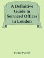 A Definitive Guide to Serviced Offices in London