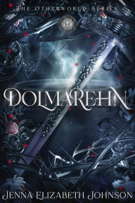 Title: Dolmarehn (The Otherworld Series, #2), Author: Jenna Elizabeth Johnson