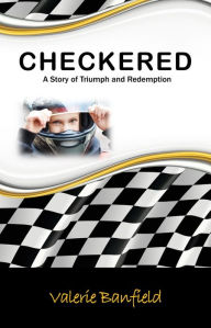 Title: Checkered: A Story of Triumph and Redemption, Author: Valerie Banfield