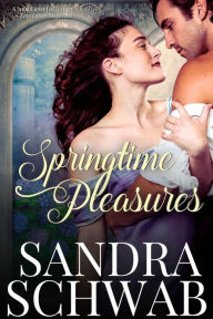 Title: Springtime Pleasures, Author: Sandra Schwab