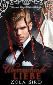 Title: Überraschende Liebe: eine königliche Wandlerhochzeit (Alpha Clans, #2), Author: Zola Bird